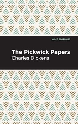 The Pickwick Papers (Mint Editions (Literary Fiction))