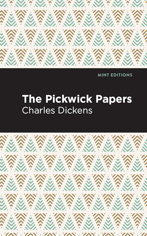 The Pickwick Papers (Mint Editions (Literary Fiction)) by Charles Dickens