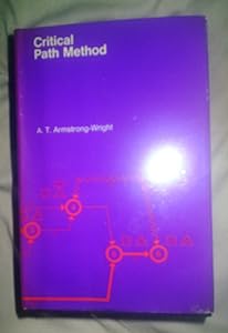 Critical path method by A T Armstrong-Wright