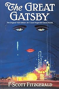 The Great Gatsby: The Original 1925 Edition (A F. Scott Fitzgerald Classic Novel)