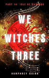 Isle of Dawning (We Witches Three) by Humphrey Quinn