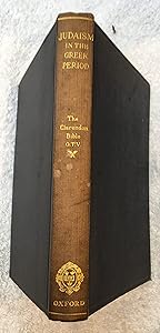 Judaism in the Greek Period: From the Rise of Alexander the Great to the Intervention of Rome, 333-63 B.C. (The Clarendon Bible, Vol. V, Old Testament) by George Herbert Box