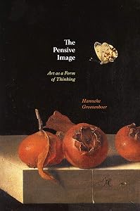 The Pensive Image: Art as a Form of Thinking by Hanneke Grootenboer