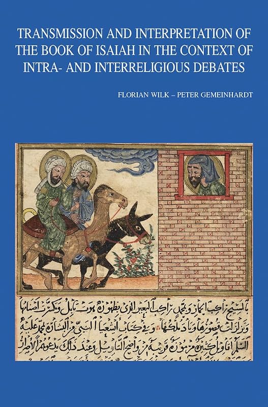 Transmission and Interpretation of the Book of Isaiah in the Context of Intra- And Interreligious Debates (Bibliotheca Ephemeridum Theologicarum Lovaniensium) by P Gemeinhardt