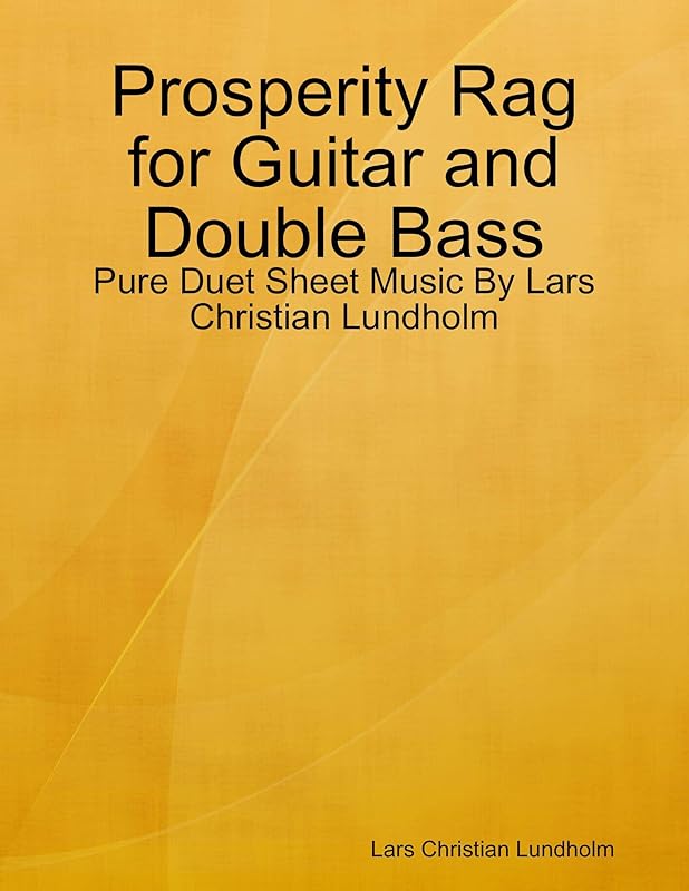 Prosperity Rag for Guitar and Double Bass - Pure Duet Sheet Music By Lars Christian Lundholm by Lars Christian Lundholm