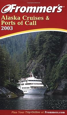 Frommer's Alaska Cruises and Ports of Call 2003 (Frommer's Cruises)
