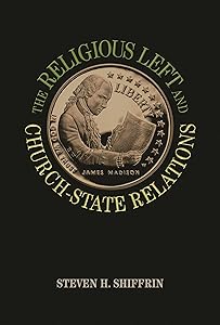 The Religious Left and Church-State Relations by Steven H. Shiffrin