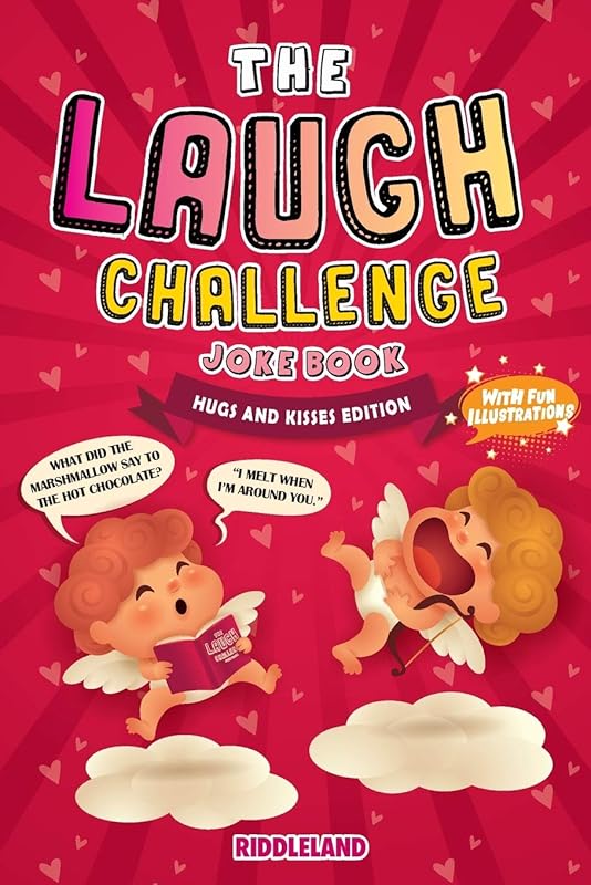 The Laugh Challenge Joke Book - Hugs and Kisses Edition: Joke Book for Kids and Family: Valentine's Day Edition: A Fun and Interactive Joke Book for ... Ages 6, 7, 8, 9, 10, 11, and 12 Years Old by Riddleland