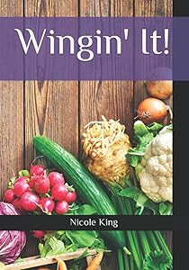 Wingin' It! by Nicole King