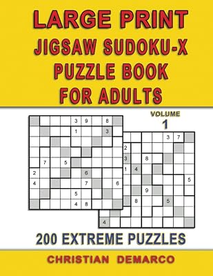 Large Print Jigsaw Sudoku-X Puzzle Book for adults – 200 Extreme Puzzles - Volume 1: Ideal for Expert Solvers – Only 2 Puzzles per Page (Extreme Large Print Jigsaw Sudoku-X)