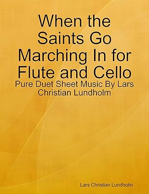 When the Saints Go Marching In for Flute and Cello - Pure Duet Sheet Music By Lars Christian Lundholm