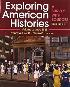 Exploring American Histories, Volume 2: A Survey with Sources by Nancy A. Hewitt