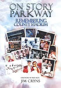 On Story Parkway: Remembering County Stadium by Jim Cryns