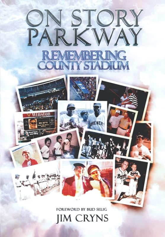 On Story Parkway: Remembering County Stadium by Jim Cryns