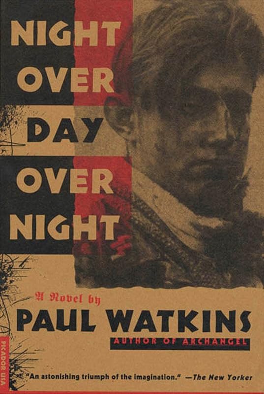 Night over Day over Night: A Novel by Paul Watkins