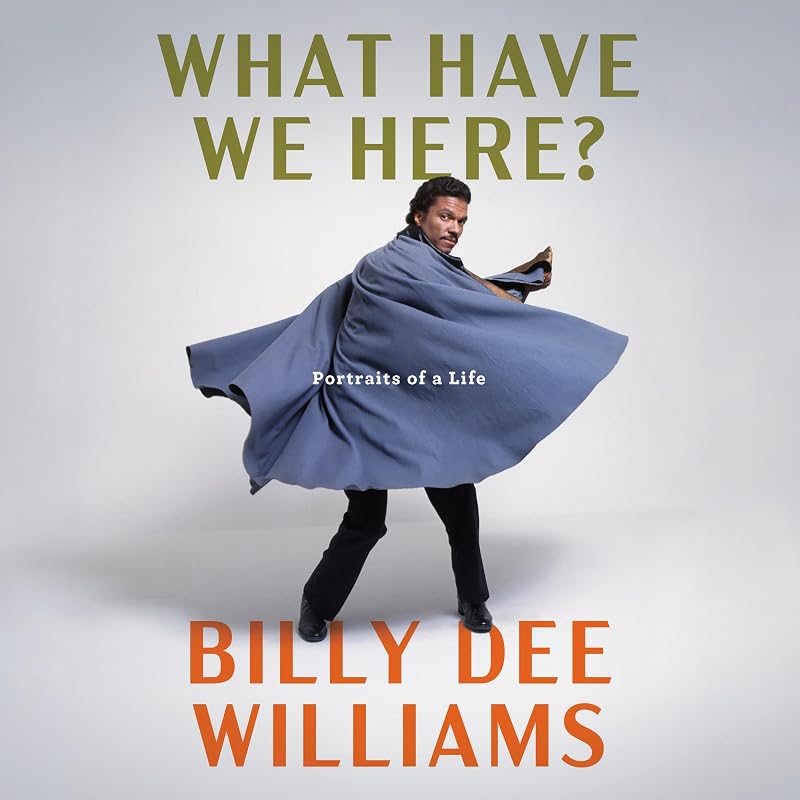 What Have We Here?: Portraits of a Life by Billy Dee Williams