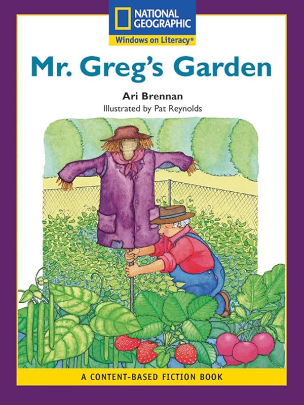Content-Based Readers Fiction Early (Science): Mr. Greg's Garden by National Geographic Learning