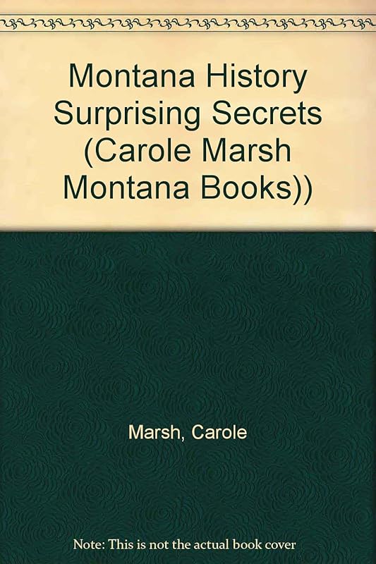 Montana History: Surprising Secrets About our State's Founding Mothers, Fathers & Kids! (Carole Marsh Montana Books) by Carole Marsh