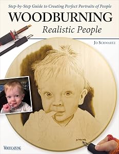 Woodburning Realistic People: Step-by-Step Guide to Creating Perfect Portraits of People (Fox Chapel Publishing) Learn How to Turn a Photo of a Loved One into a Beautiful Pyrography Pattern by Jo Schwartz