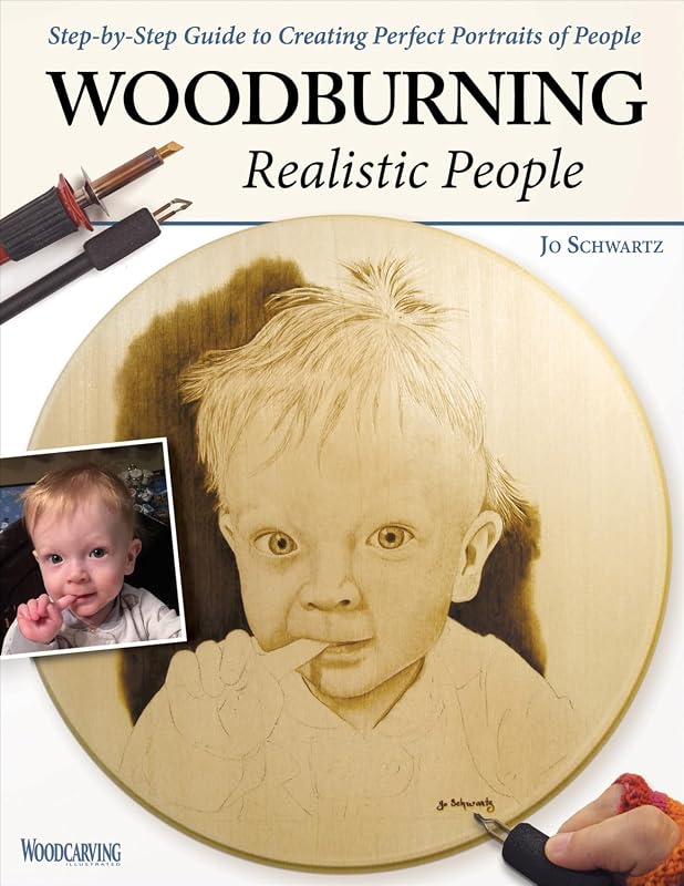 Woodburning Realistic People: Step-by-Step Guide to Creating Perfect Portraits of People (Fox Chapel Publishing) Learn How to Turn a Photo of a Loved One into a Beautiful Pyrography Pattern by Jo Schwartz