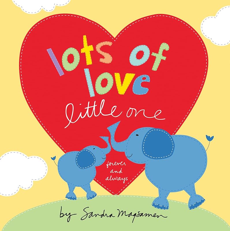 Lots of Love Little One: A Sweet Mother's Day Book Gift for Babies and Toddlers (Welcome Little One Baby Gift Collection) by Sandra Magsamen