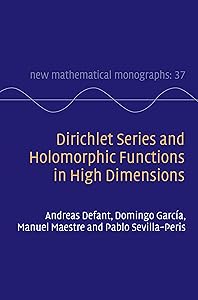 Dirichlet Series and Holomorphic Functions in High Dimensions (New Mathematical Monographs Book 37) by Andreas Defant