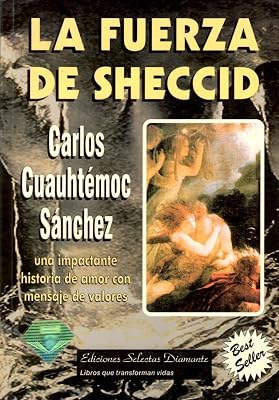 La Fuerza de Sheccid: Una Impactante Historia de Amor con Mensaje de Valores (Spanish Edition)