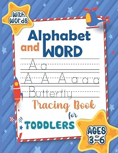 Alphabet And Word Tracing book For Toddlers: Practice workbook for kids: Preschool writing Workbook for Kindergarten and Kids Ages 3-6.