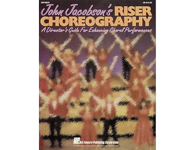 John Jacobson's Riser Choreography (a Director's Guide for Enhancing Choral Performances)