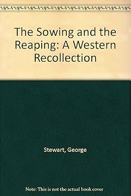 The Sowing and the Reaping: A Western Recollection