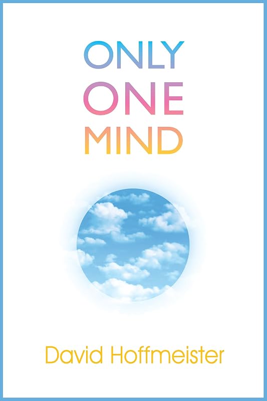 Only One Mind by David Hoffmeister