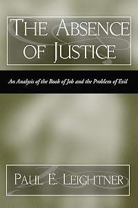 The Absence of Justice by Paul E Leightner