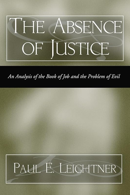 The Absence of Justice by Paul E Leightner