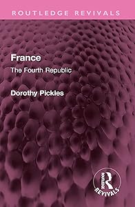 France: The Fourth Republic (Routledge Revivals)