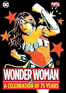 Wonder Woman: A Celebration of 75 Years