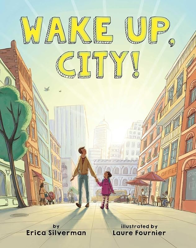 Wake Up, City! by Erica Silverman