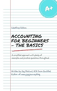Accounting for Beginners - The Basics: CakeShop Edition by Jag Dhaliwal