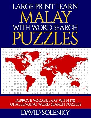 Large Print Learn Malay with Word Search Puzzles: Learn Malay Language Vocabulary with Challenging Easy to Read Word Find Puzzles