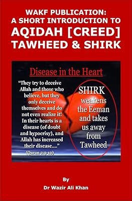 WAKF PUBLICATION: A SHORT INTRODUCTION TO AQIDAH (CREED), TAWHEED & SHIRK (ISLAMIZATION OF MUSLIM COUNTRIES Book 2)