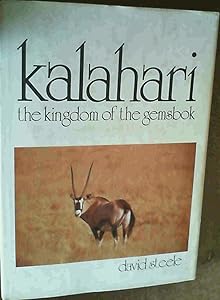 Kalahari: The kingdom of the gemsbok = königreich der gemsböcke