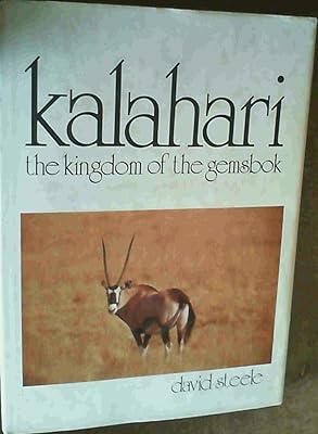 Kalahari: The kingdom of the gemsbok = königreich der gemsböcke