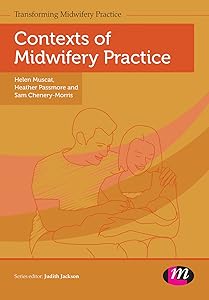 Contexts of Midwifery Practice (Transforming Midwifery Practice Series) by Helen Muscat