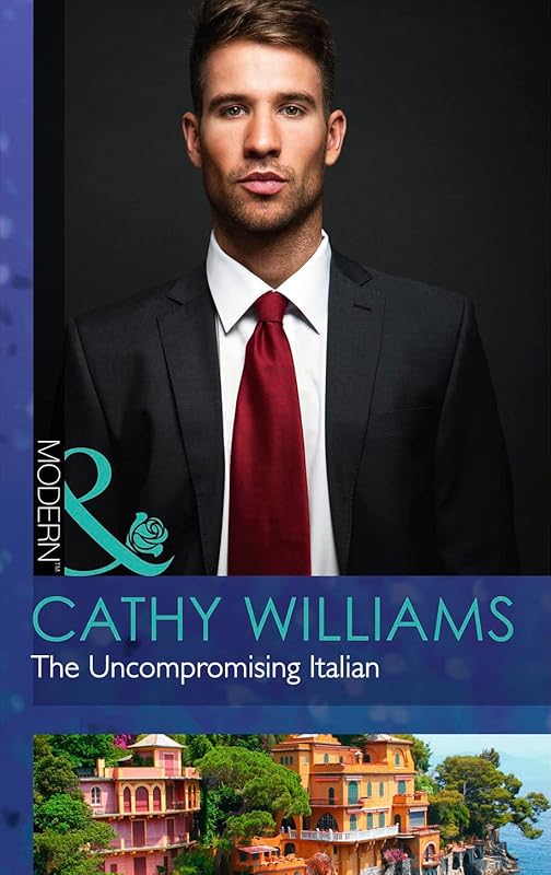 The Uncompromising Italian (Mills & Boon Modern) by Cathy Williams