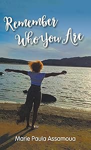 Remember Who You Are by Marie Paula Assamoua