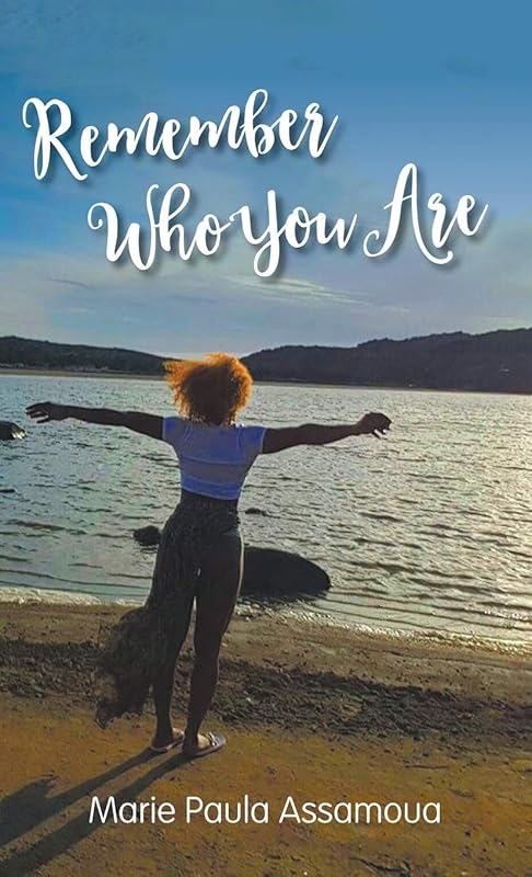 Remember Who You Are by Marie Paula Assamoua