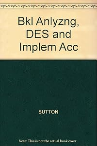 Acquiring, developing and implementing accounting information systems by Ulric J Gelinas, Jr, Steve G Sutton, James E Hunton