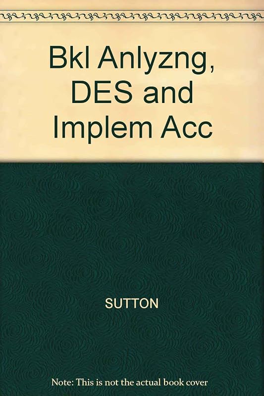 Acquiring, developing and implementing accounting information systems by Ulric J Gelinas, Jr, Steve G Sutton, James E Hunton