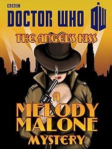 Doctor Who: The Angel's Kiss: A Melody Malone Mystery