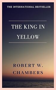 The King in Yellow by Robert W Chambers