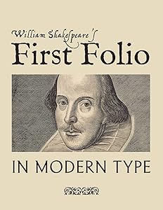 William Shakespeare's First Folio in Modern Type